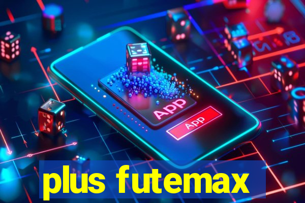 plus futemax